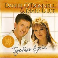 Daniel O'Donnell & Mary Duff - Together Again